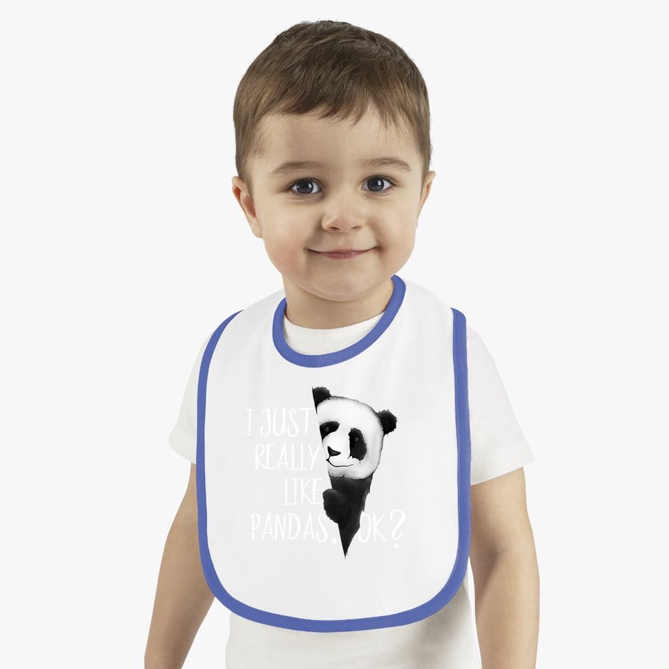 I Just Really Like Pandas, Ok? Cute Bear I Love Panda Baby Bib