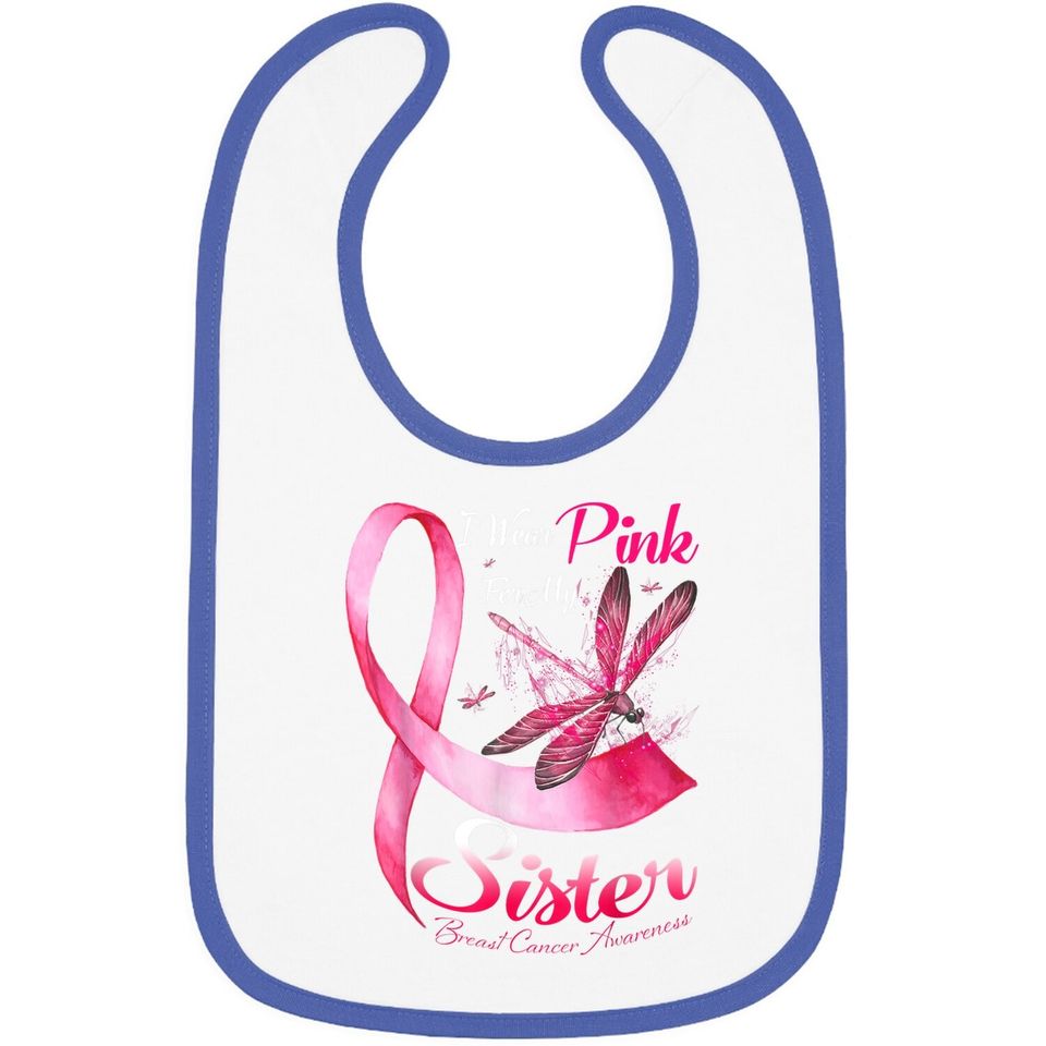 I Wear Pink For My Sister Dragonfly Breast Cancer Baby Bib