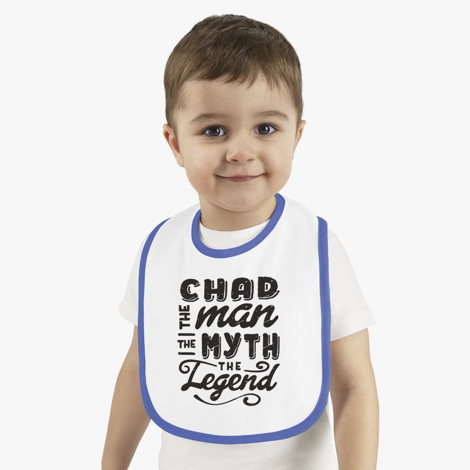 Chad The Man Myth Legend Baby Bib