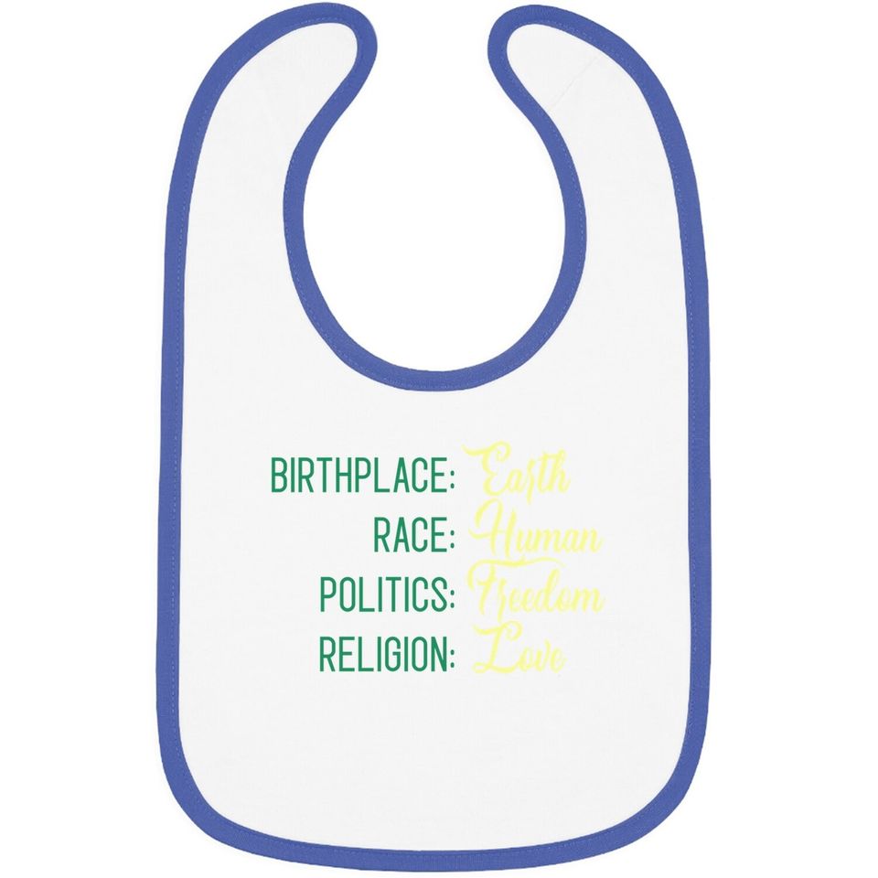 Birthplace Earth Race Human Politics Freedom Religion Love Baby Bib