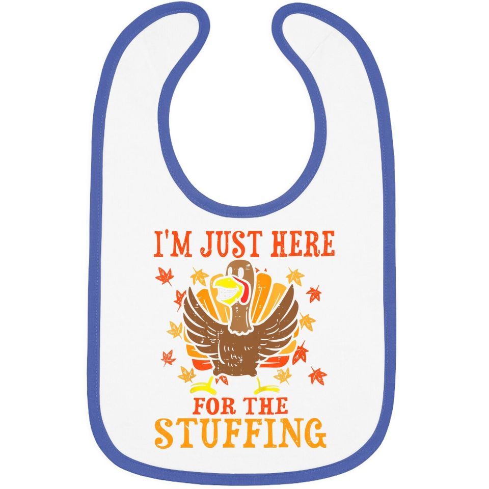 I'm Just Here For The Stuffing Funny Turkey Thanksgiving Baby Bib