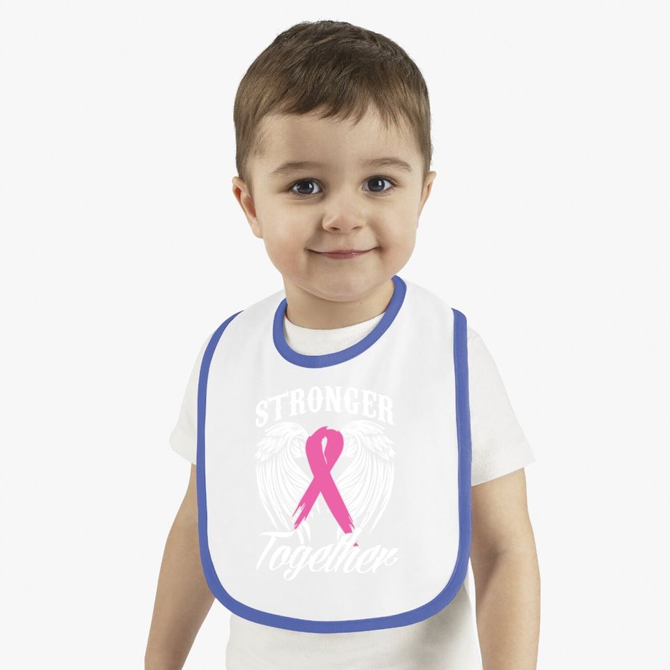 Stronger Together Breast Cancer Awareness Month Pink Ribbon Baby Bib