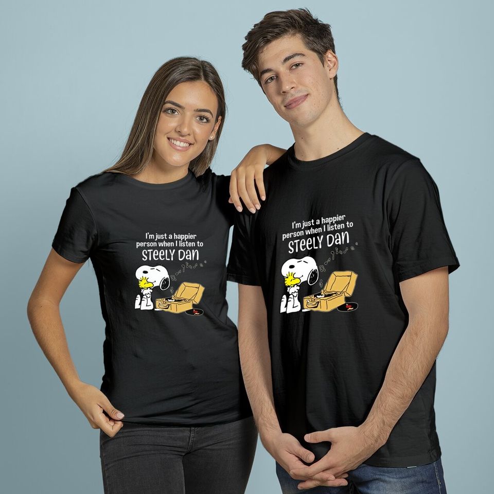 Steely Dan Happier When Listen to Steely Dan Birthday T-Shirt