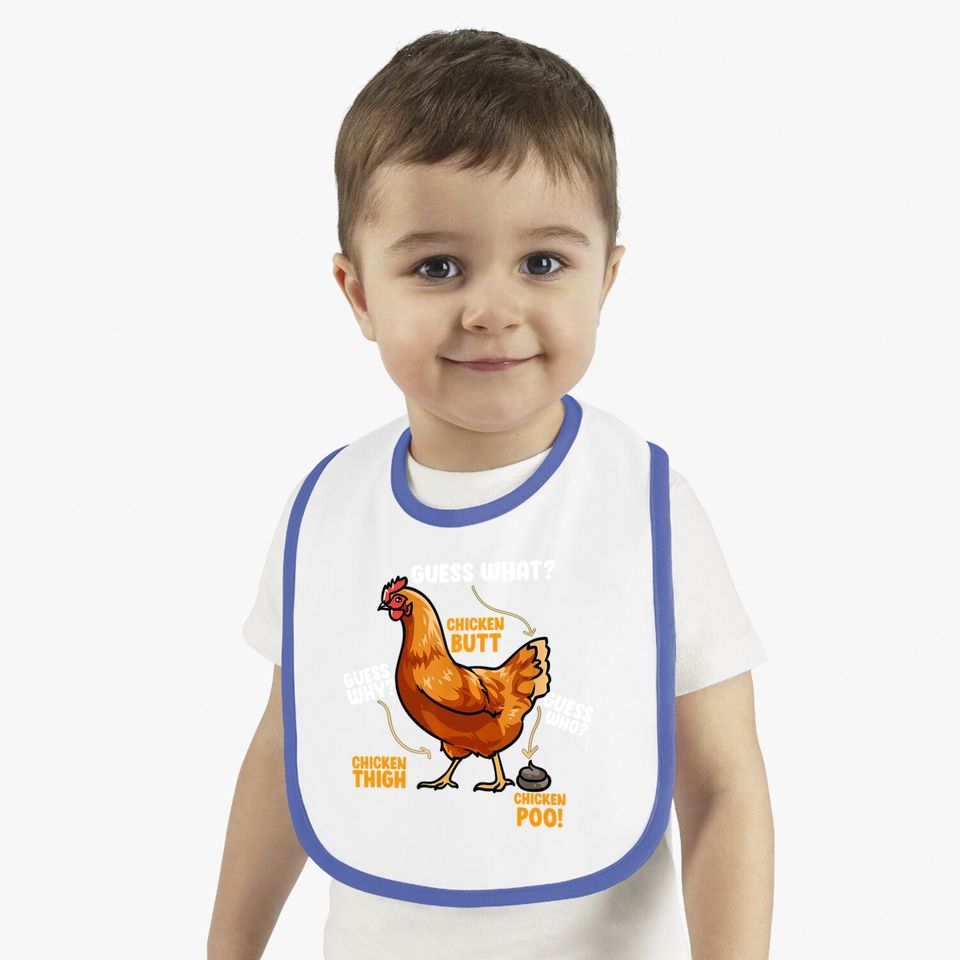Guess What Chicken Butt Baby Bib