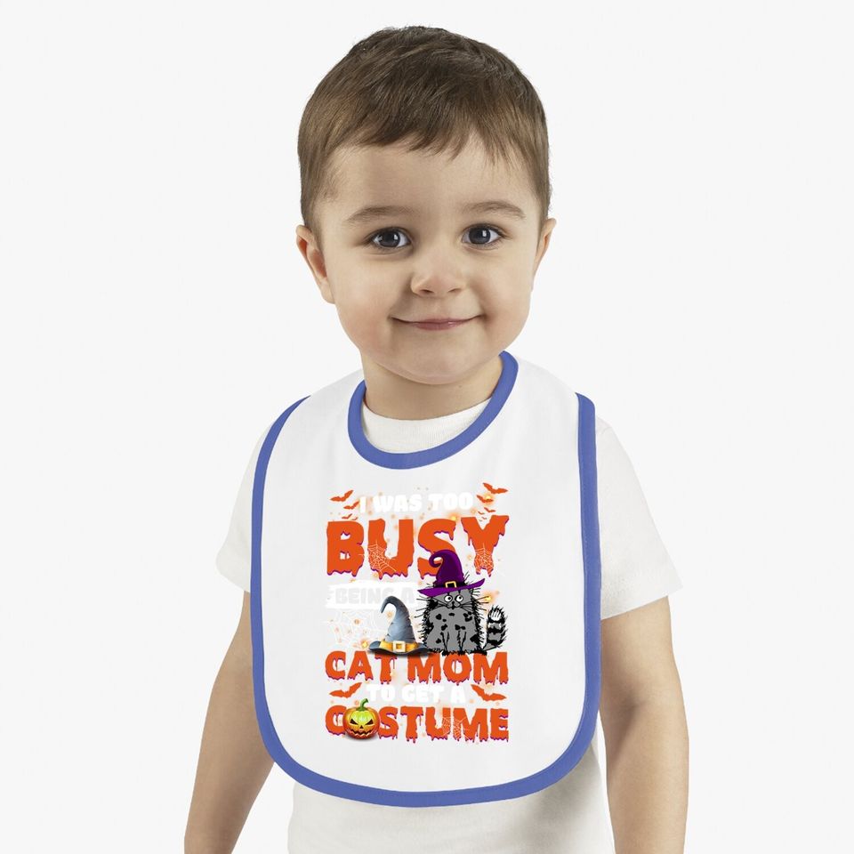 I Was Too Busy Being A Cat Mom To Get A Costume Baby Bib