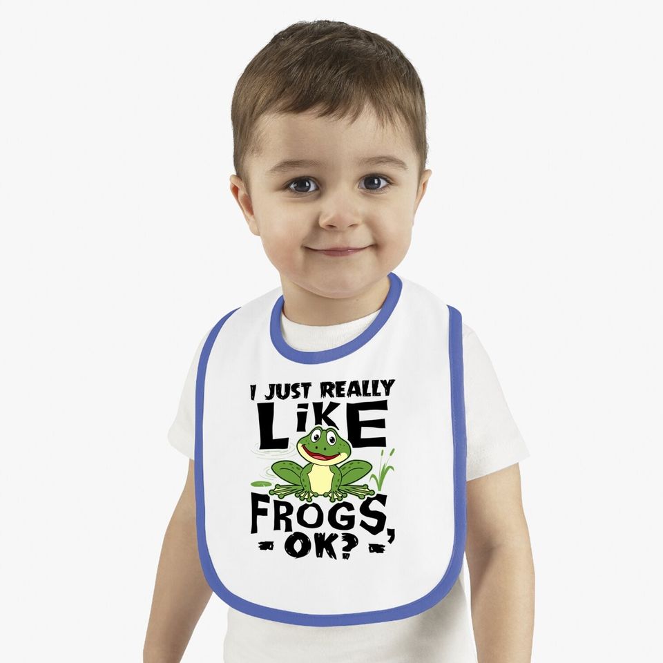 I Just Really Like Frogs Ok Funny Frog Lover Gift Baby Bib