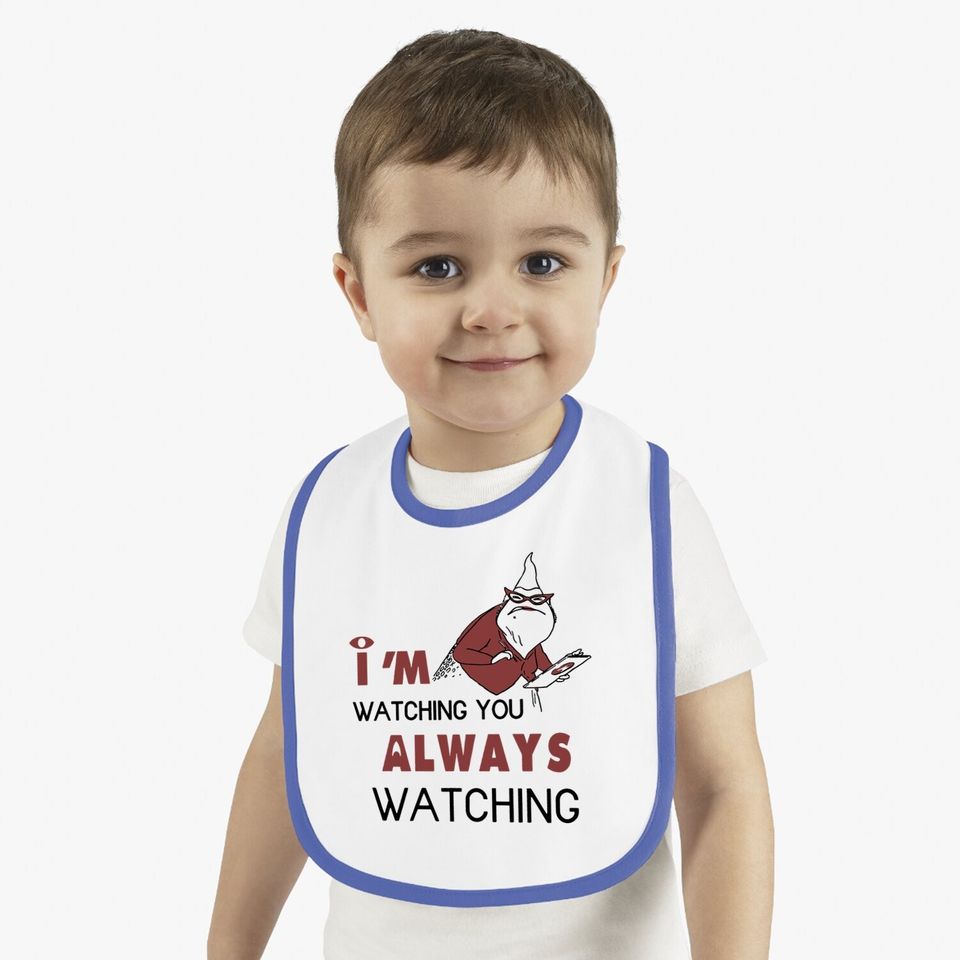 Monsters Inc I'm Watching You Always Watching Baby Bib