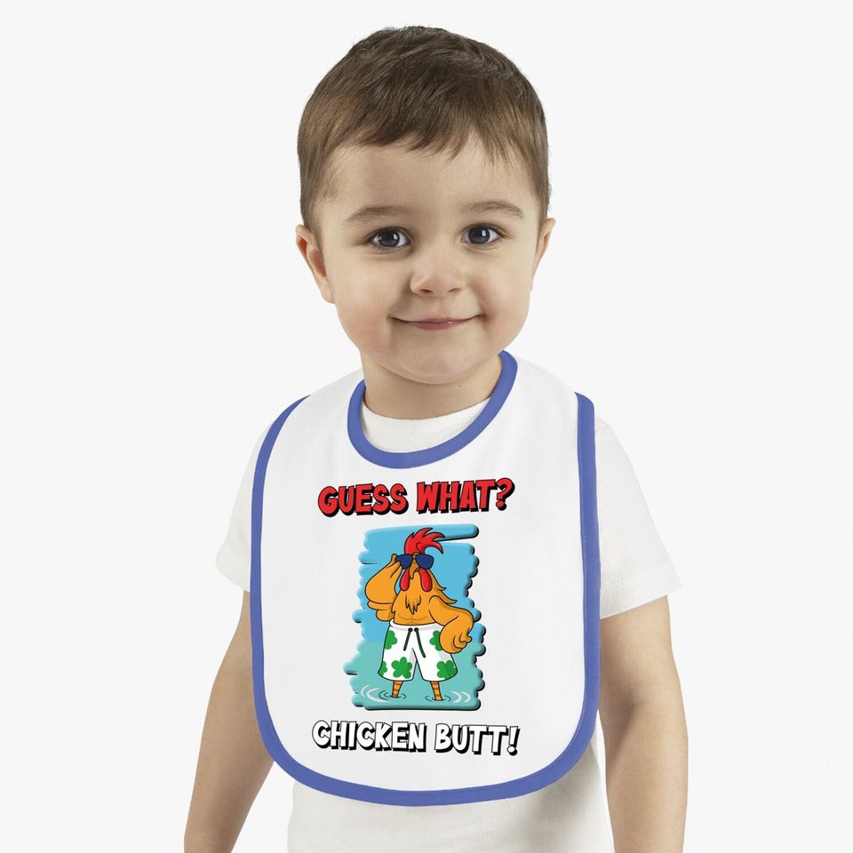 Funny Guess What? Chicken Butt! Baby Bib