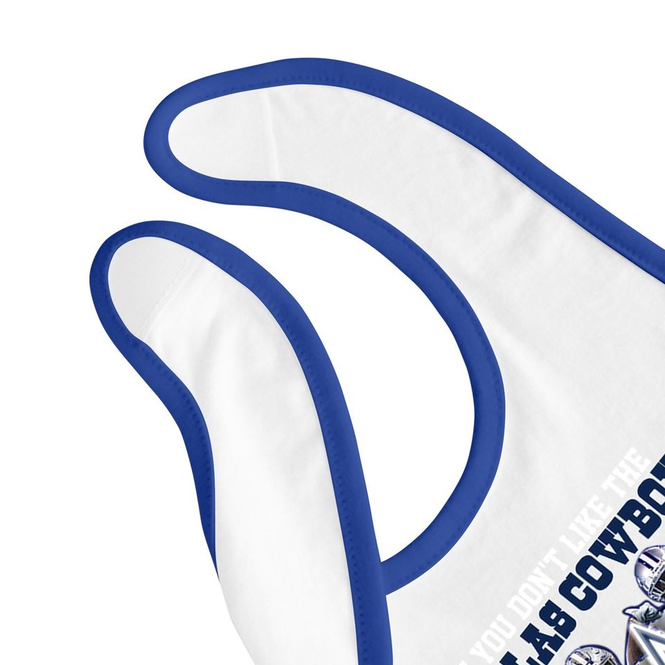 If You Don't Like Dallas Cowboys Baby Bib