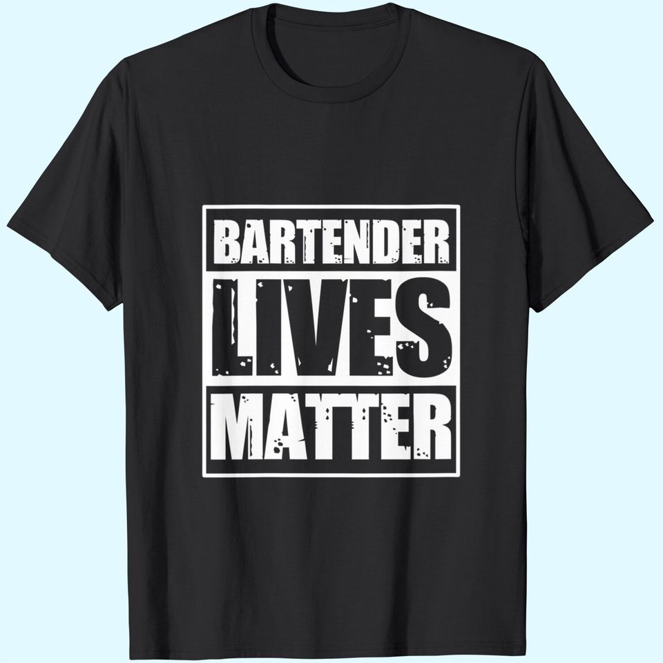 Bartender Lives Matter T-Shirt
