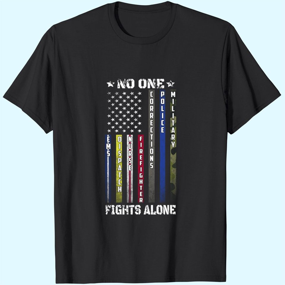 No One Fights Alone Thin Line USA Flag Proud Job Shirt