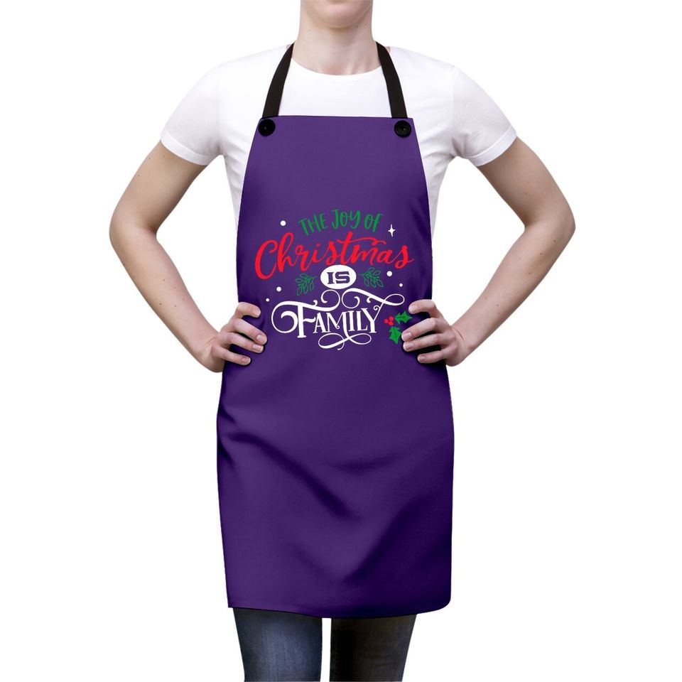 The Joy Of Christmas Is Family Aprons