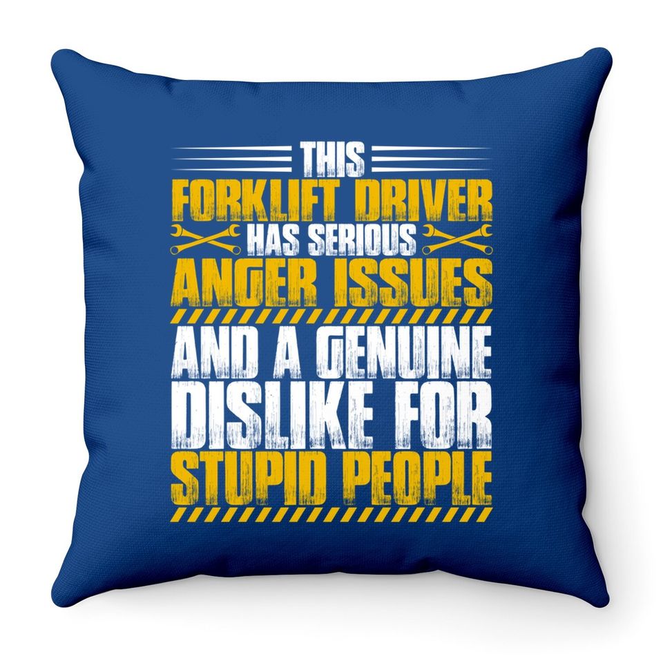 Forklift Operator Anger Issues Forklift Driver Throw Pillow