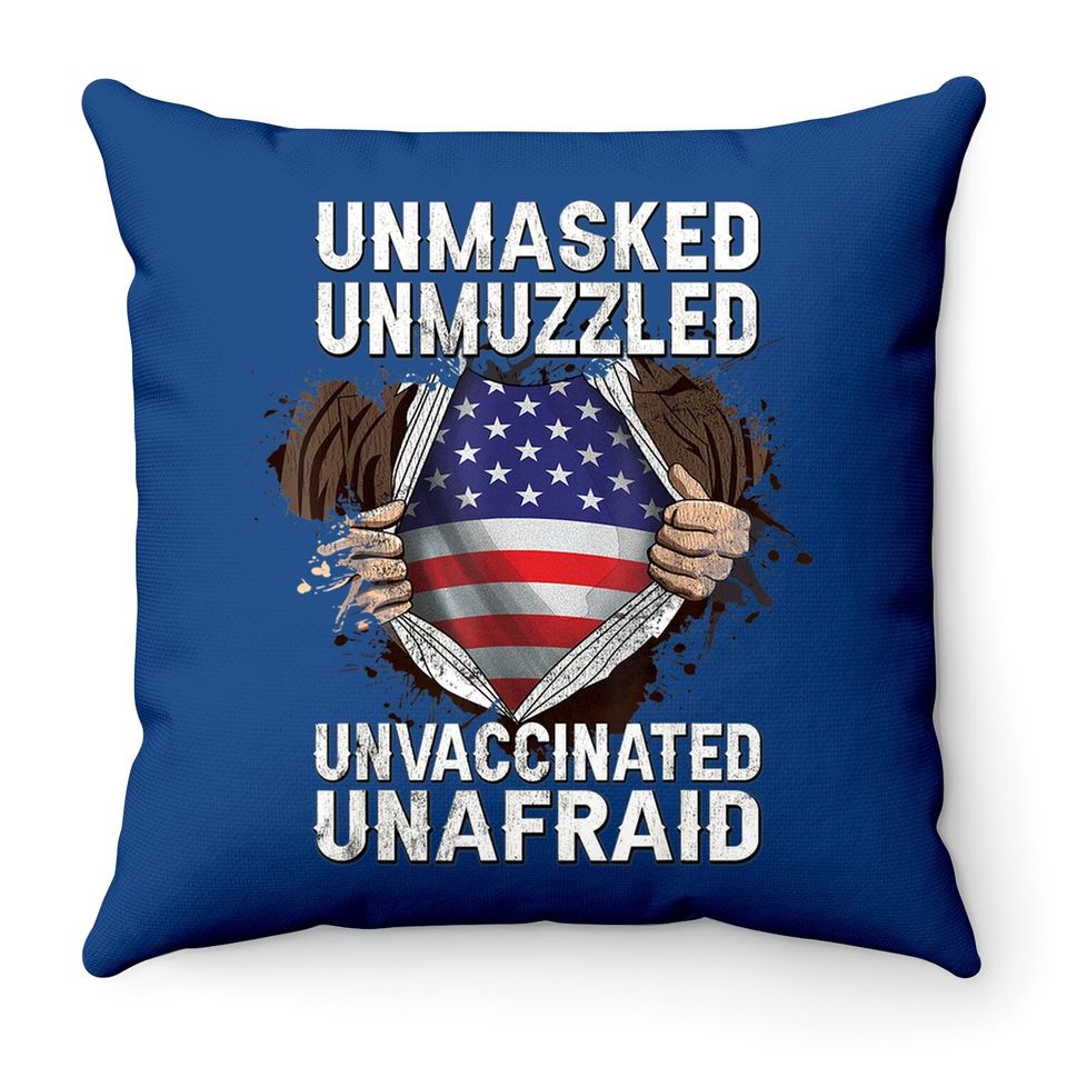 Fathers Day Gift Unmasked Unmuzzled Unvaccinated Unafraid Throw Pillow