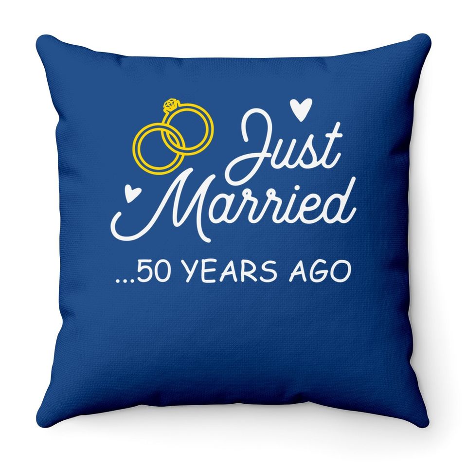 50th Wedding Anniversary Just Married 50 Years Ago Throw Pillow Throw Pillow