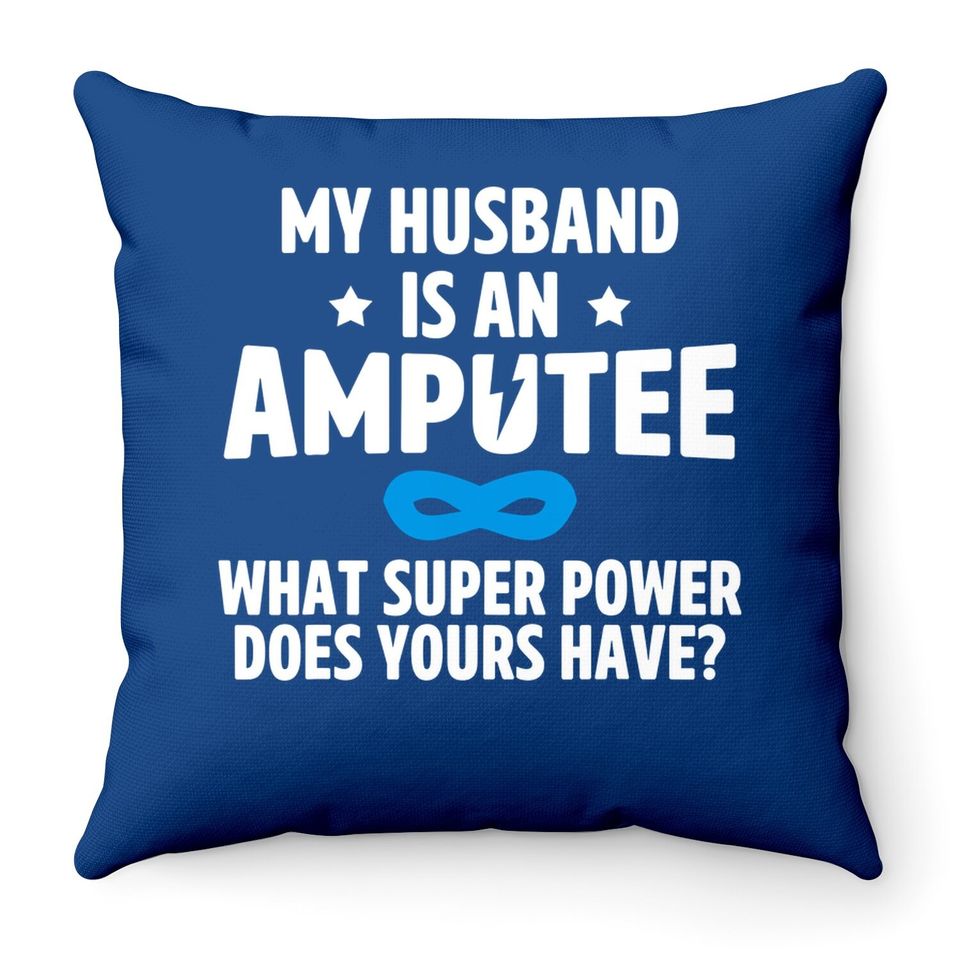 Amputee Humor Husband Leg Arm Funny Recovery Gifts Throw Pillow