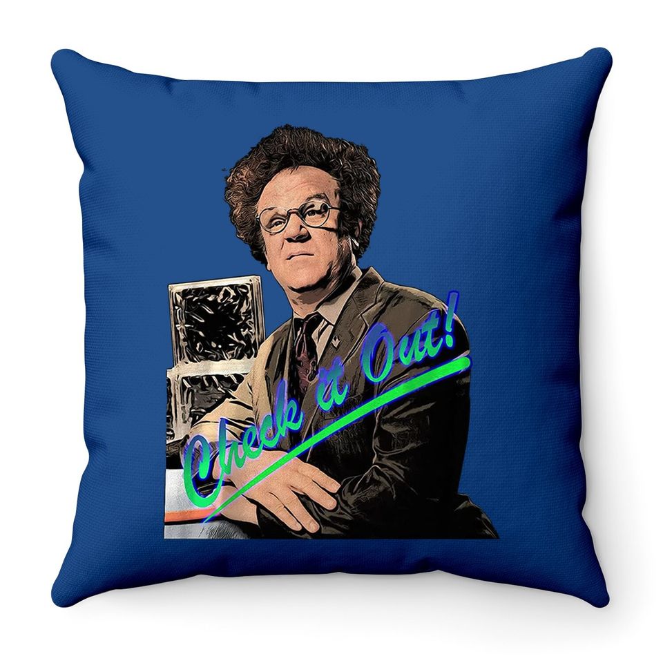 Check It Out! Dr. Steve Brule  throw Pillow