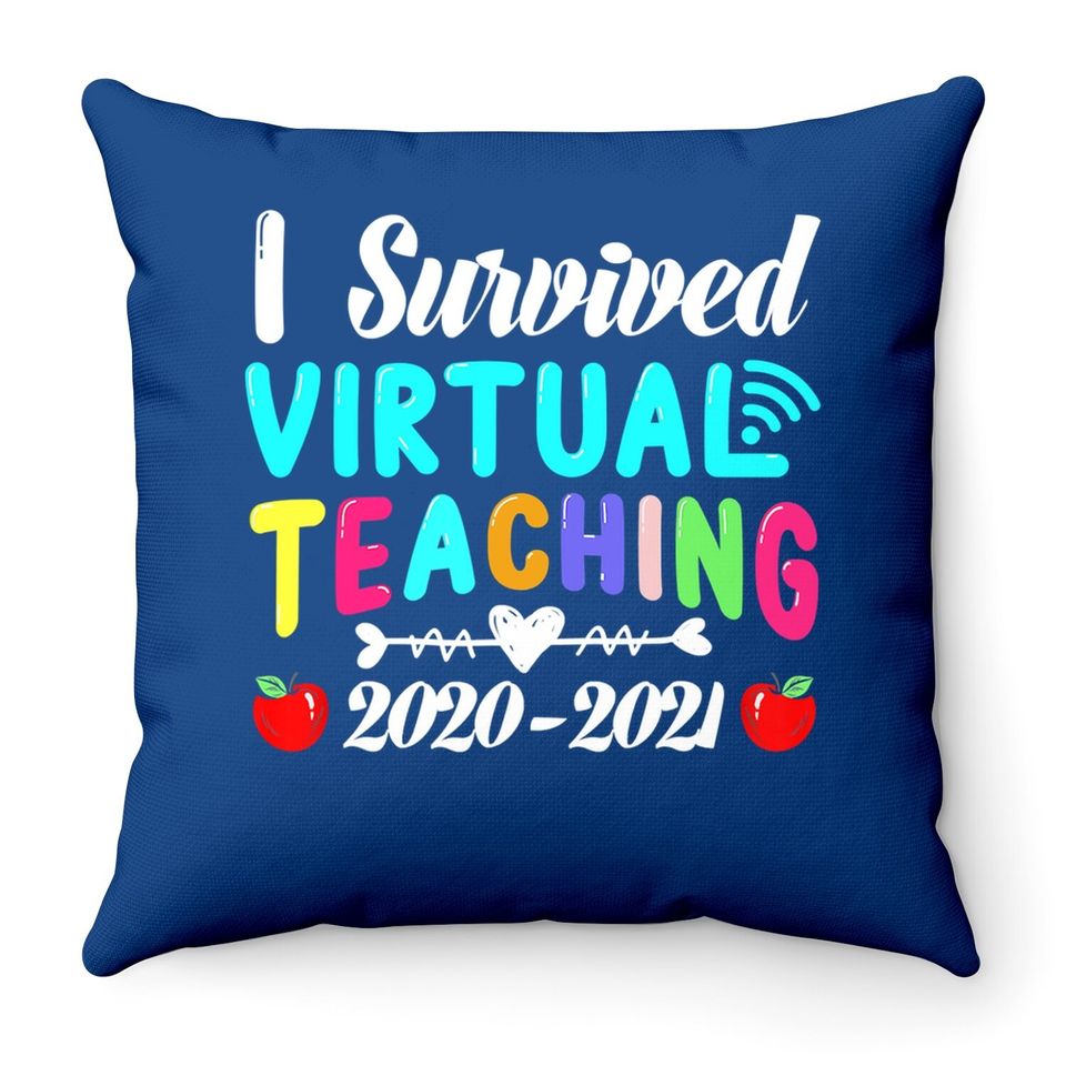 I Survived Virtual Teaching End Of Year Teacher 2020 2021 Throw Pillow