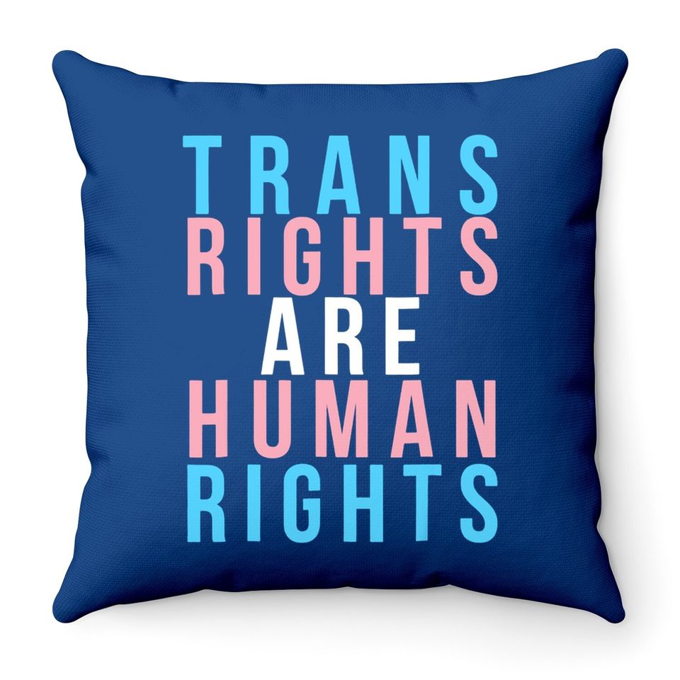 Trans Rights Are Human Rights Lgbtq Protest Throw Pillow