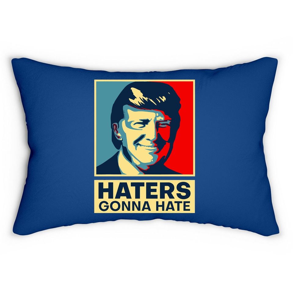Haters Gonna Hate President Donald Trump Lumbar Pillow