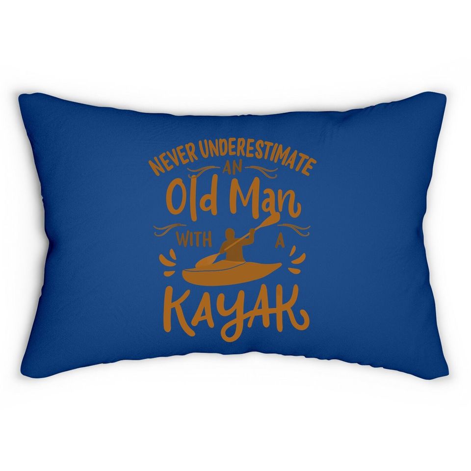 Kayaker Never Underestimate An Old Man With A Kayak Lumbar Pillow