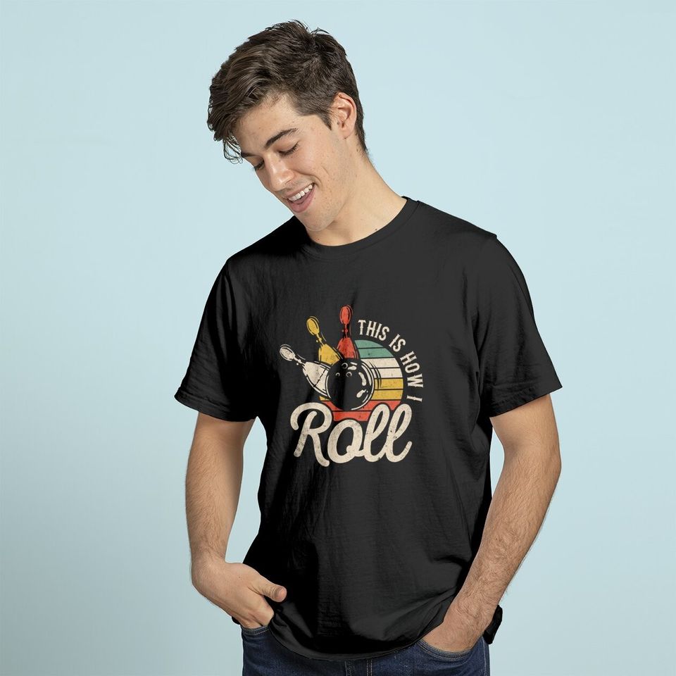 This Is How I Roll Retro Bowling Bowler Gift T-Shirt