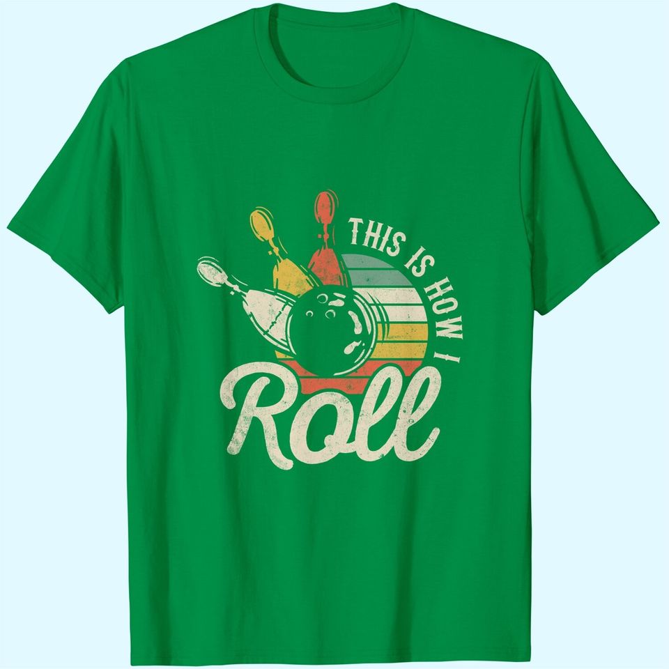 This Is How I Roll Retro Bowling Bowler Gift T-Shirt