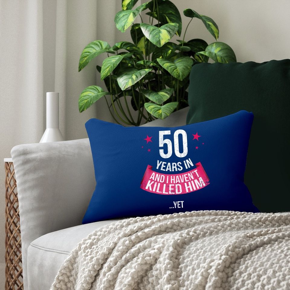 Funny 50th Wedding Anniversary Wife 50 Years Married Lumbar Pillow