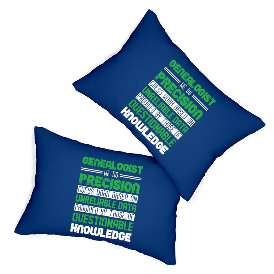 Genealogist Precision Guess Work Genealogy & Lumbar Pillow Design