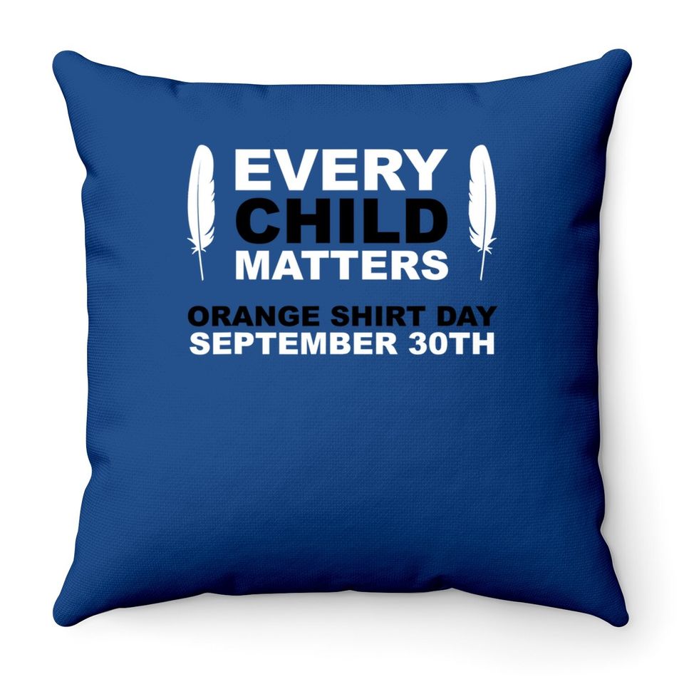 Throw Pillow Every Child Matters Orange Throw Pillow Day September 30th