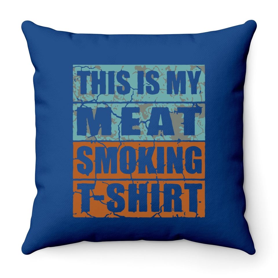 This Is My Meat Smoking Throw Pillow Throw Pillow Bbq Lover Gift Throw Pillow Throw Pillow