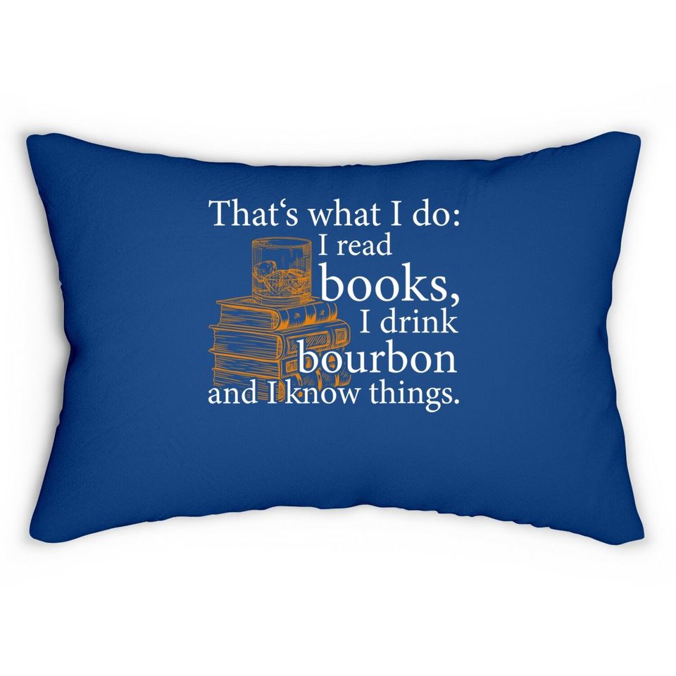 That's What I Do, Book Lover And Bourbon Drinker Gift Lumbar Pillow