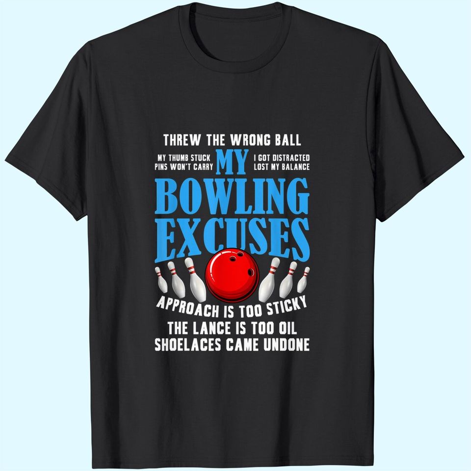 My Bowling Excuses T-Shirt Funny Bowling Gift T-Shirt