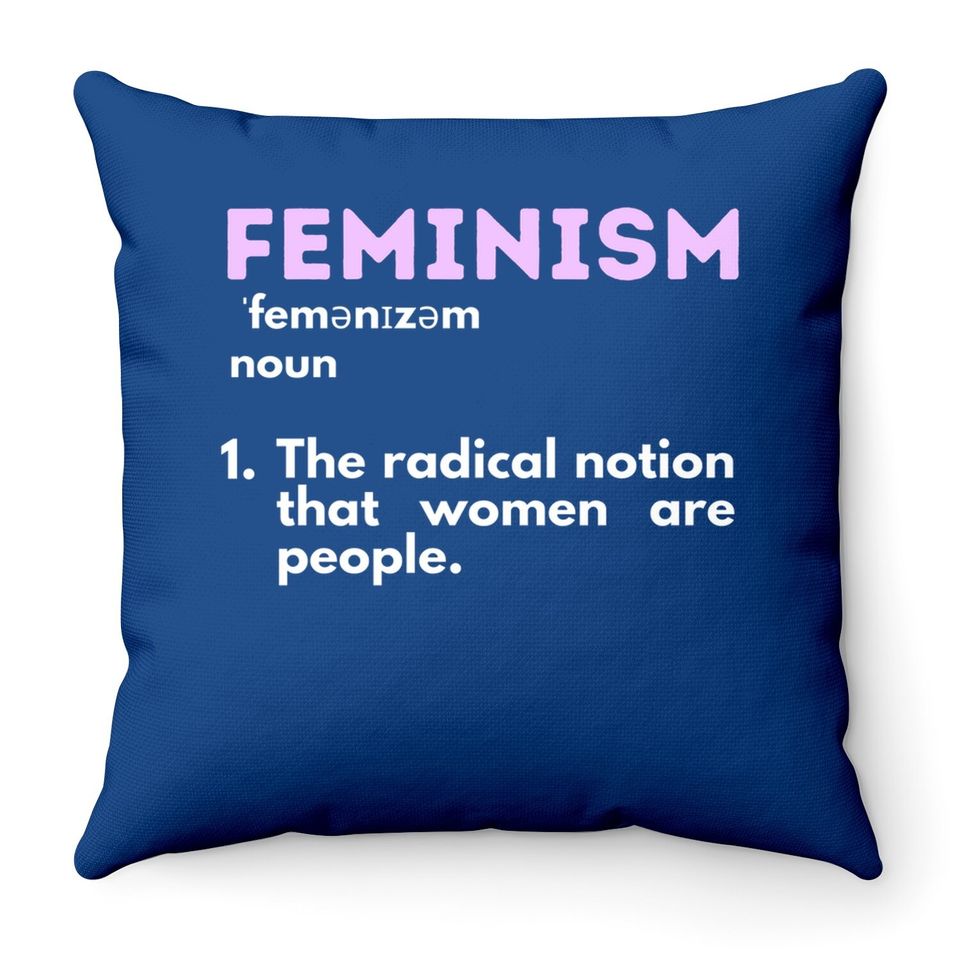 Feminism Definition Feminist Empowered Rights Throw Pillow