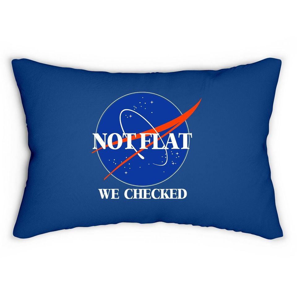 Not Flat We Checked Funny Flat Earth Lumbar Pillow