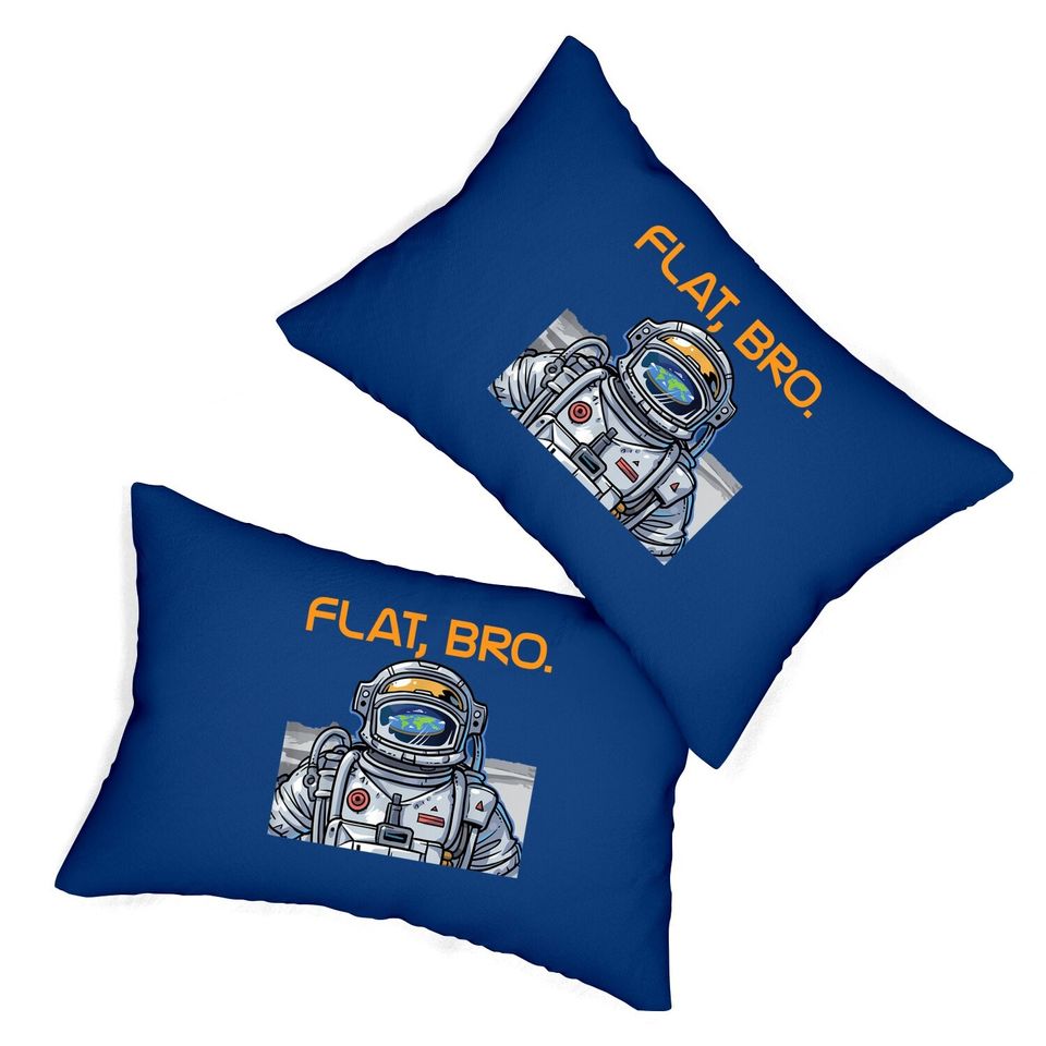 Funny Flat Earth Lumbar Pillow It's Flat Bro Astronaut Lumbar Pillow