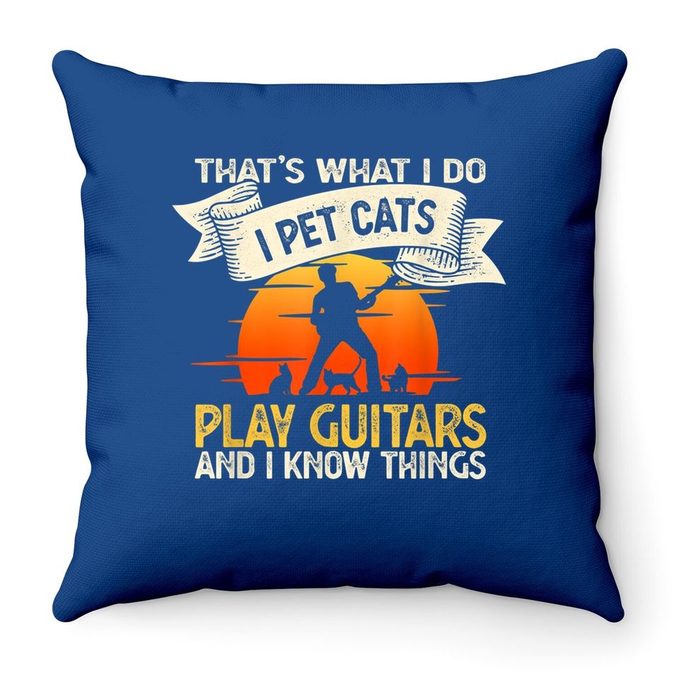 That's What I Do I Pet Cats Funny Guitar Throw Pillow