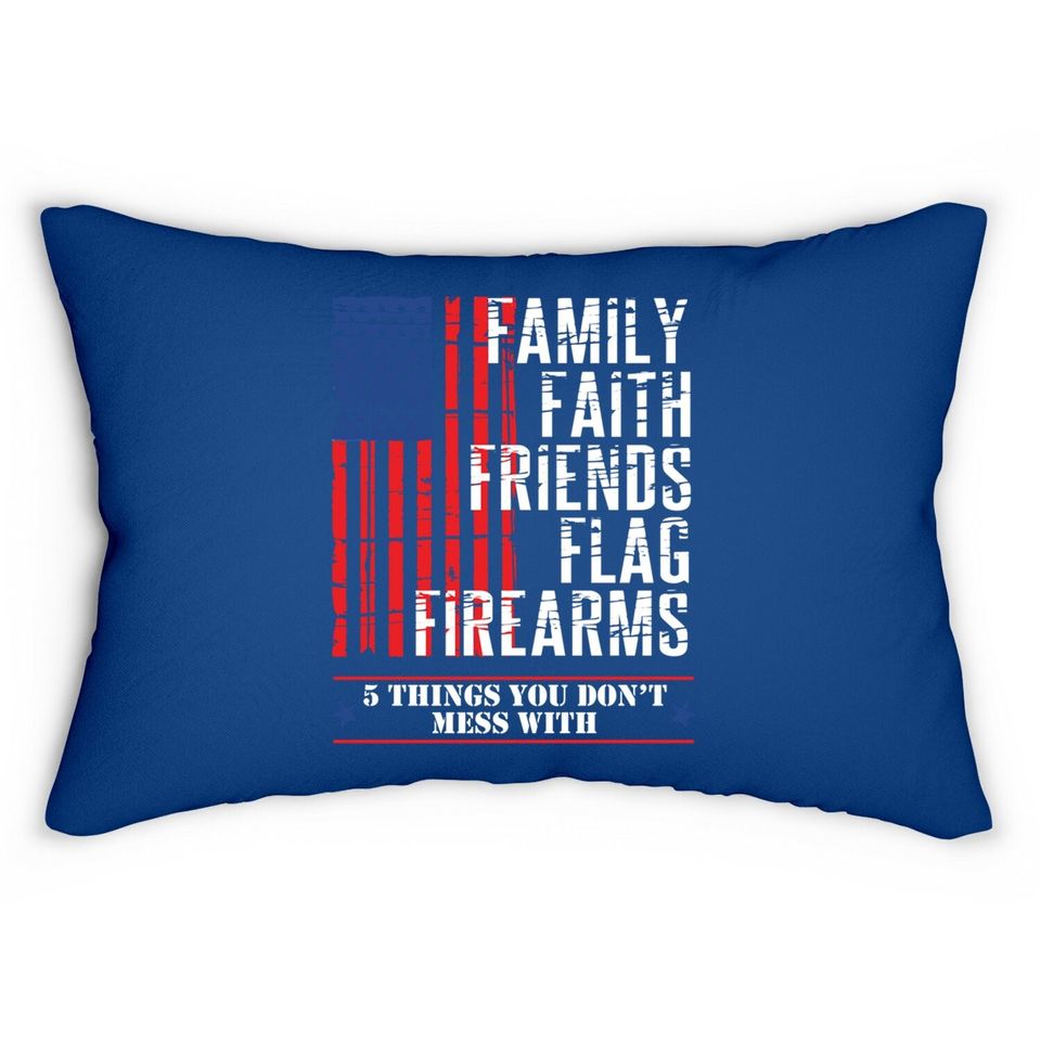 Family Faith Friends Flag Firearms American Flags Lumbar Pillow