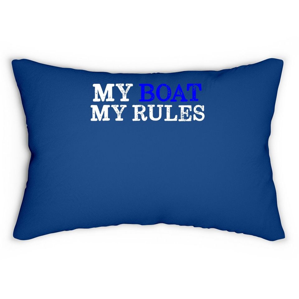 My Boat My Rules Design For Captains, Sailors, Boat Owners Lumbar Pillow