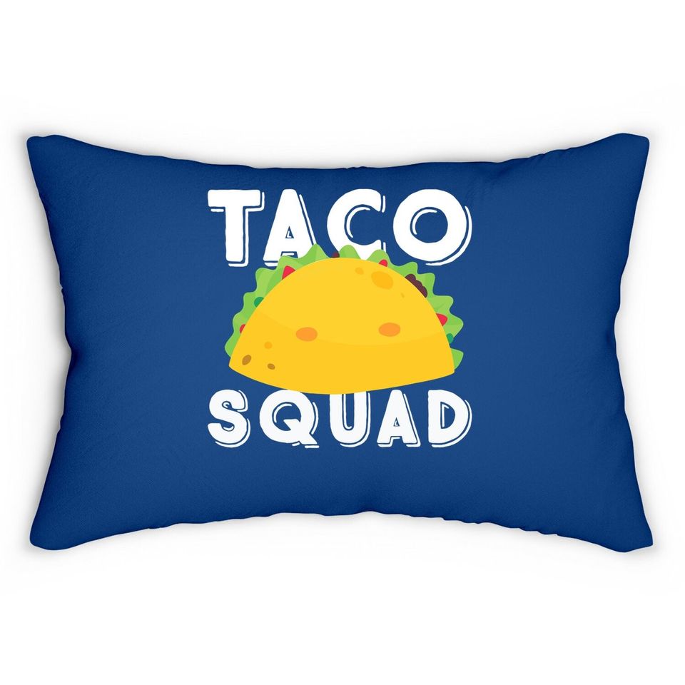 Funny Taco Squad Team Tacos Funny Taco Lover Lumbar Pillow