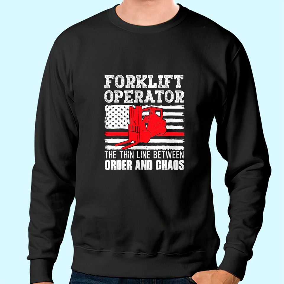 Forklift Operator The Thin Line American Flag Sweatshirt