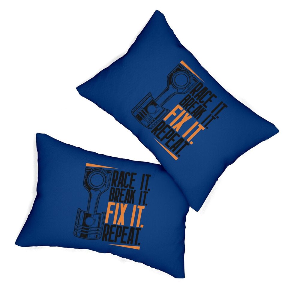 Race It Break It Fix It Repeat As A Racing Team Lumbar Pillow