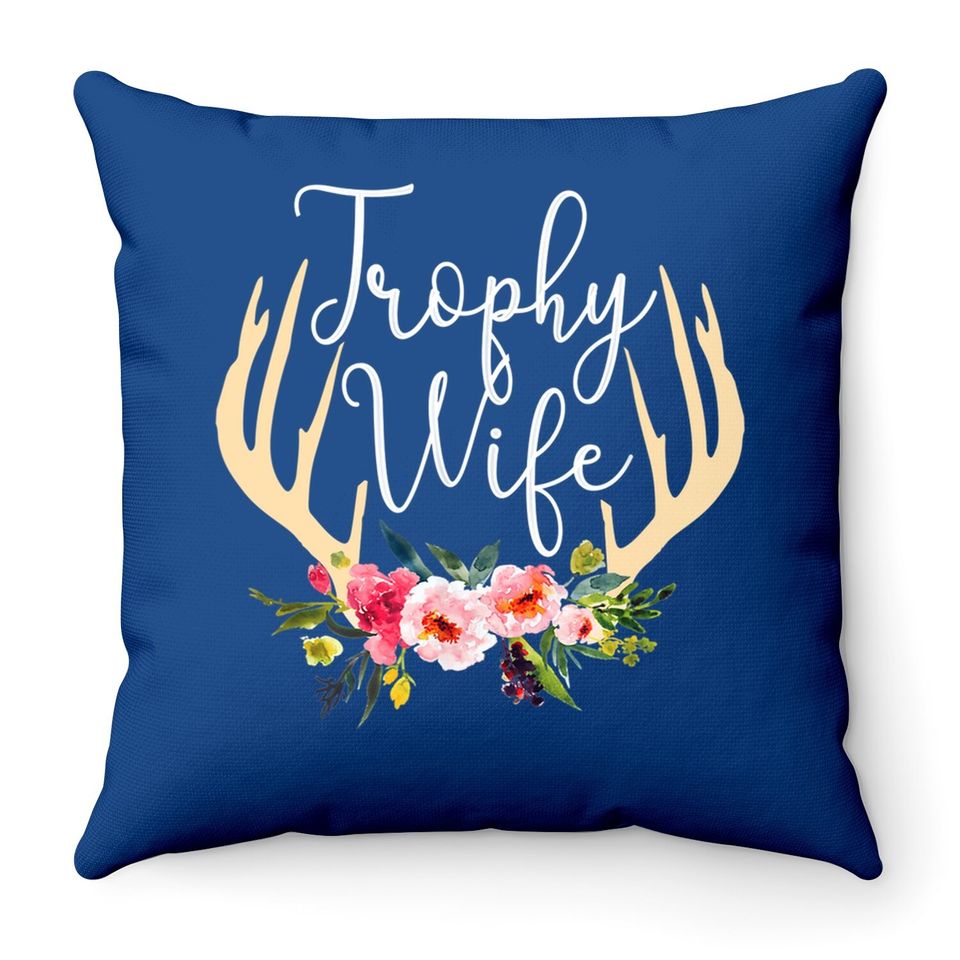 Trophy Wife Antlers Flowers Hunters Throw Pillow
