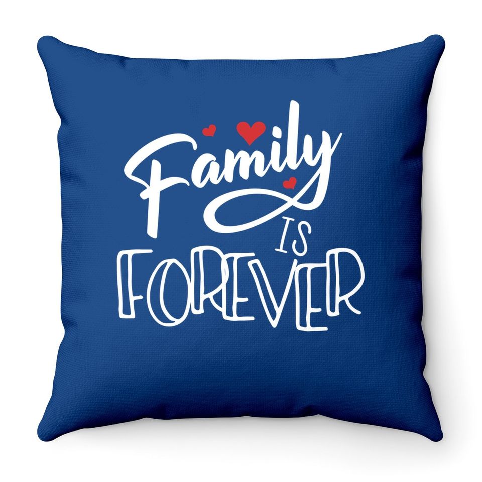 Family Love Reunion Gifts | Family Is Forever Throw Pillow