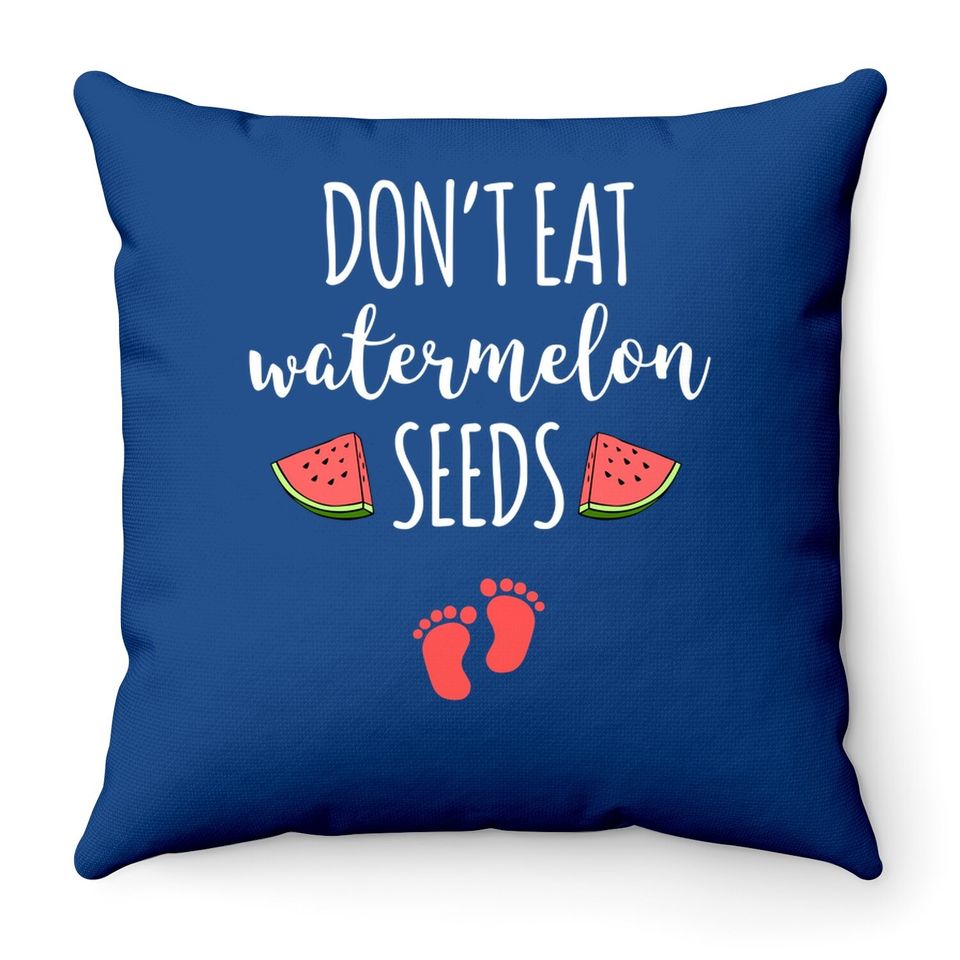 Dont Eat Watermelon Seeds Throw Pillow