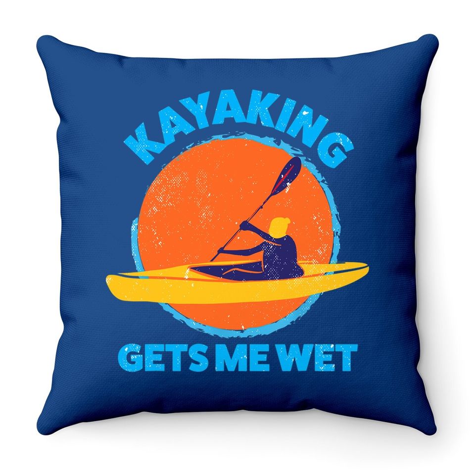 Kayaking Gets Me Wet |halloween Christmas Kayaks Gift Throw Pillow