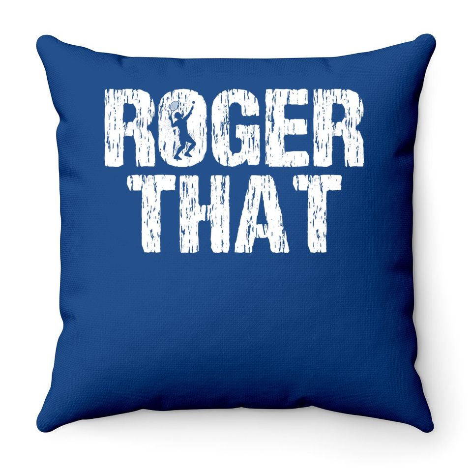 Roger That Tennis Throw Pillow