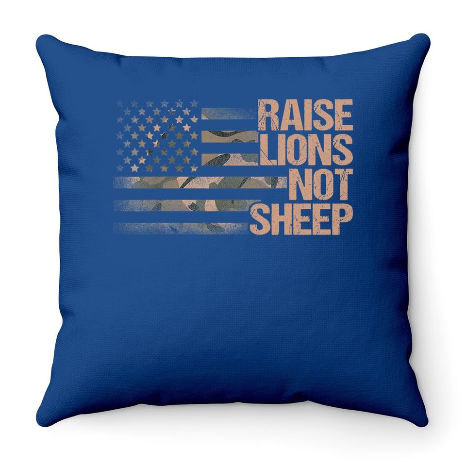 Raise Lions Not Sheep Patriotic Lion Throw Pillow