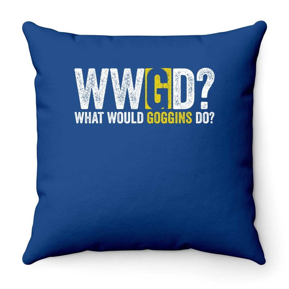 What Would Goggins Do Motivational Novelty Vintage Throw Pillow