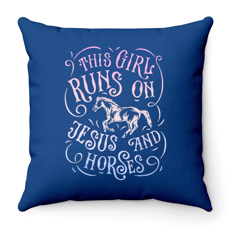 This Girl Runs On Jesus And Horses Horse Riding Equestrian Throw Pillow